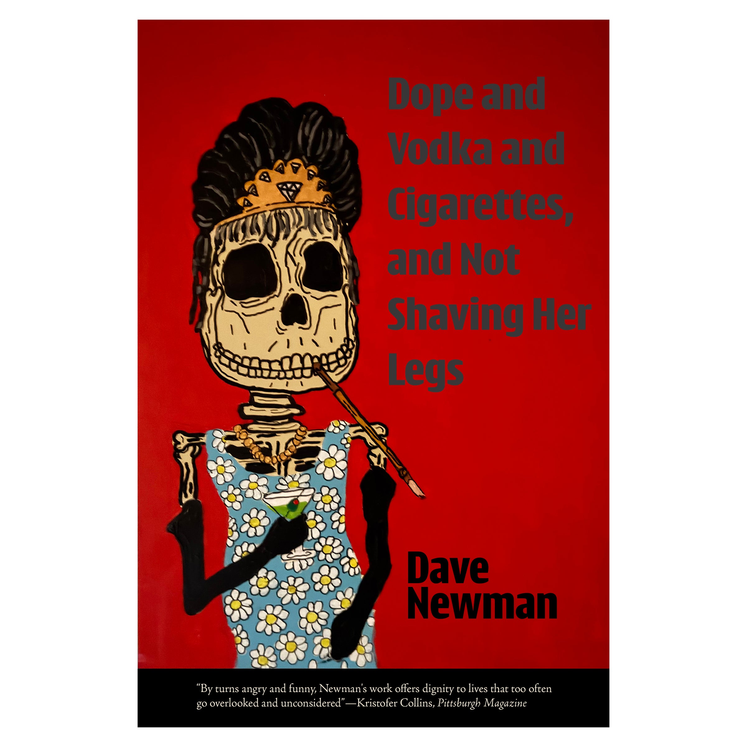 Dope and Vodka and Cigarettes, and Not Shaving Her Legs by Dave