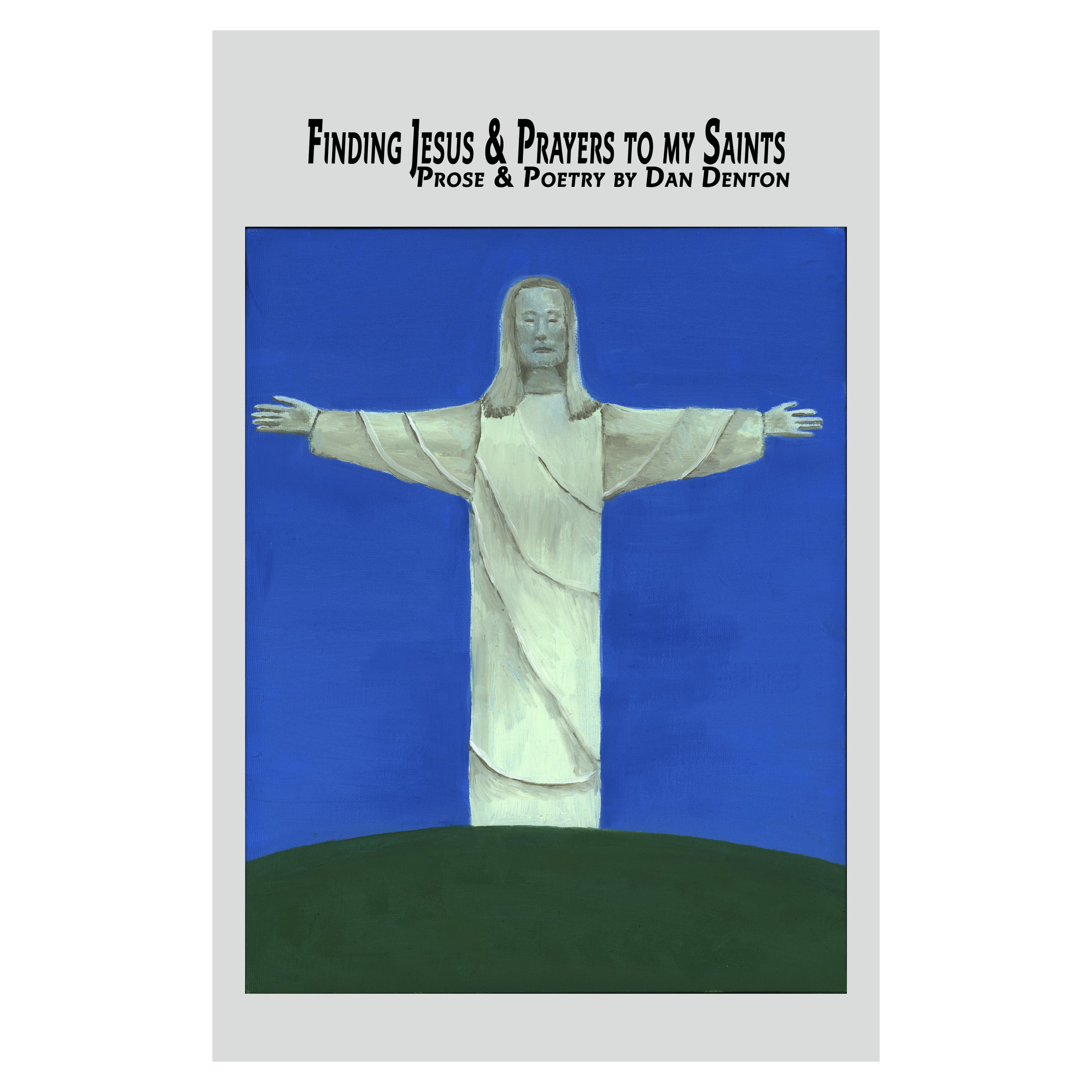 Finding jesus prayers to my saints by dan denton gutter snob books